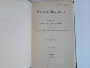 Deutsche Grammatik. Kurzgefasste Laut- und Formenlehre des Gotischen, Alt,- Mittel- und Neuhochde...