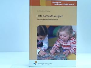 Seller image for Erste Kontakte knpfen. Kommunikationsfreudige Kinder for sale by Celler Versandantiquariat