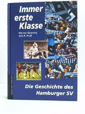 Bild des Verkufers fr Immer erste Klasse. Die Geschichte des Hamburger SV zum Verkauf von Celler Versandantiquariat