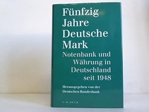 Bild des Verkufers fr Fnfzig Jahre Deutsche Mark. Notenbank und Whrung in Deutschland seit 1948 zum Verkauf von Celler Versandantiquariat