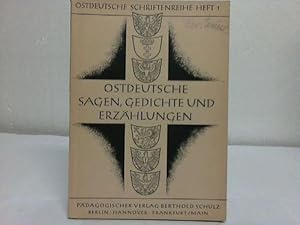 Seller image for Ostdeutsche Sagen, Gedichte und Erzhlungen for sale by Celler Versandantiquariat