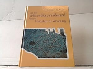 Bild des Verkufers fr Von der Gottesmordlge zum Vlkermord. Von der Feindschaft zur Vershnung zum Verkauf von Celler Versandantiquariat