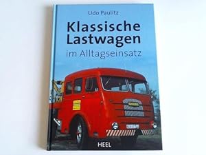 Seller image for Klassische Lastwagen im Alltagseinsatz for sale by Celler Versandantiquariat