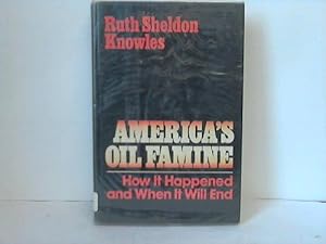Seller image for America`s oil famine. How it happened and when it will end for sale by Celler Versandantiquariat