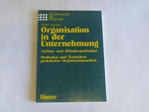 Bild des Verkufers fr Organisation in der Unternehmung. Aufbau- und Ablauforganisation, Methoden und Techniken praktischer Organisationsarbeit zum Verkauf von Celler Versandantiquariat