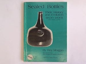 Seller image for Sealed Bottles. Their History and Evolution (1630 - 1930) with Rarity Guide for sale by Celler Versandantiquariat