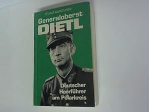Bild des Verkufers fr Generaloberst Dietl. Deutscher Heerfhrer am Polarkreis zum Verkauf von Celler Versandantiquariat