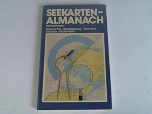 Seller image for Seekarten- Almanach. Geschichte. Handhabung. Hilfsmittel. Arbeiten mit einer Karte for sale by Celler Versandantiquariat