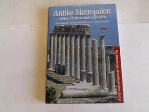 Antike Metropolen - Götter, Mythen und Legenden. Die türkische Mittelmeerküste von Troja bis Ionien