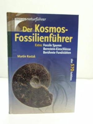 Der Kosmos-Fossilienführer. Fossile Spuren. Bernsteineinschlüsse. Berühmte Fundstätten.