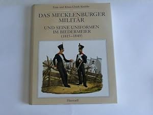Das Mecklenburger Militär und seine Uniformen im Biedermeier (1815 - 1849)