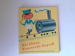 Seller image for Der kleine Konserven-Expre. Ein Magenfahrplan fr moderne Menschen for sale by Celler Versandantiquariat