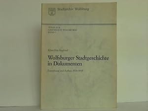 Bild des Verkufers fr Wolfsburger Stadtgeschichte in Dokumenten. Entstehung und Aufbau 1938-1945 zum Verkauf von Celler Versandantiquariat