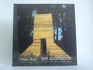 Bild des Verkufers fr Claus Bury: Der Augenblick. Sommerausstellung 1989 zum Verkauf von Celler Versandantiquariat