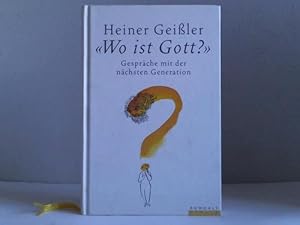 Bild des Verkufers fr Wo ist Gott? Gesprche mit der nchsten Generation zum Verkauf von Celler Versandantiquariat