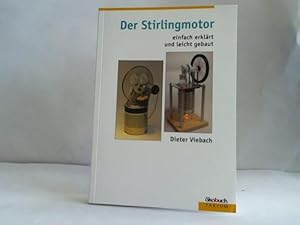 Bild des Verkufers fr Der Stirlingmotor einfach erklrt und leicht gebaut zum Verkauf von Celler Versandantiquariat