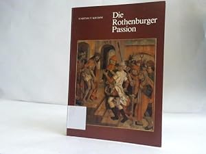 Bild des Verkufers fr Die Rothenburger Passion. Im Reichsstadtmuseum Rothenburg ob der Tauber zum Verkauf von Celler Versandantiquariat