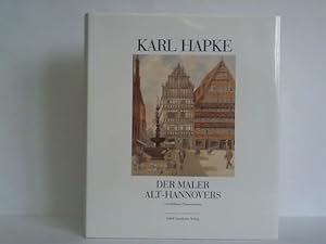 Karl Hapke - Der Maler Alt-Hannovers