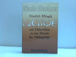 Immagine del venditore per Friedrich Schlegels Lucinde und Materialien zu einer Theorie des Mssiggangs venduto da Celler Versandantiquariat