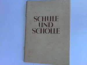 Schule und Scholle. Eine Schau des deutschen Landvolkes, seine Aufgaben und seine Forderungen, fü...