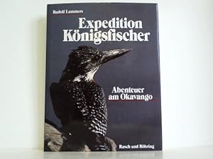Seller image for Expedition Knigsfischer. Abenteuer am Okavango for sale by Celler Versandantiquariat