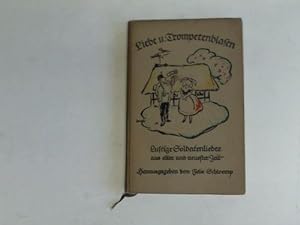 Seller image for Liebe und Trompetenblasen. Lustige Soldaten- und Kriegslieder aus alter und neuester Zeit for sale by Celler Versandantiquariat