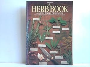 The Herb Book. All about Herbs and their Uses. With over 275 imaginative Recipes