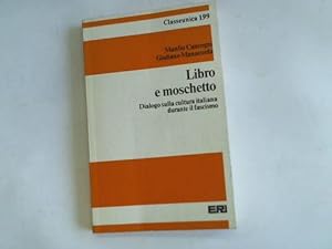 Libro e moschetto. Dialogo sulla cultura italiana durante il fascismo