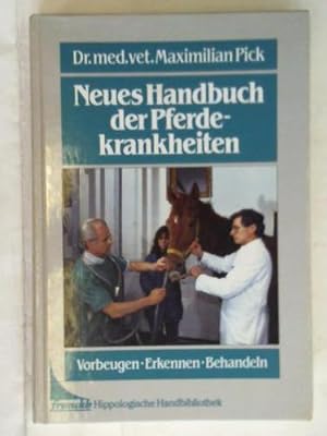 Neues Handbuch der Pferdekrankheiten. Vorbeugen - Erkennen - Behandeln