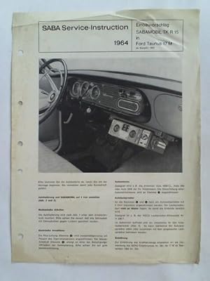 Image du vendeur pour SABA Service-Instruction 1964. Einbauvorschlag SABAMOBIL TK R 15 in Ford Taunus 17 M ab Baujahr 1960 mis en vente par Celler Versandantiquariat