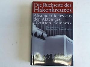 Imagen del vendedor de Die Rckseite des Hakenkreuzes. Absonderliches aus den Akten des Dritten Reiches a la venta por Celler Versandantiquariat