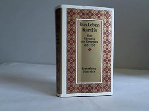 Seller image for Das Leben Kartlis. Eine Chronik aus Georgien 300 - 1200 for sale by Celler Versandantiquariat