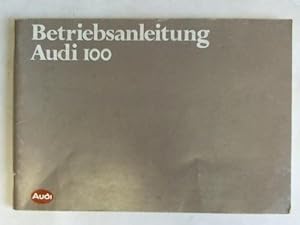 Bild des Verkufers fr Betriebsanleutung. Audi 100 zum Verkauf von Celler Versandantiquariat