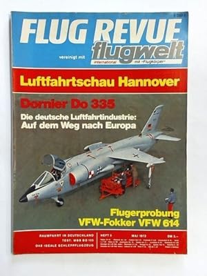 Image du vendeur pour Heft 5 / Mai 1972: Luftfahrtschau Hannover. Dornier Do 335. Die deutsche Luftfahrtindustrie: Auf dem Weg nach Europa. Flugerprobung VFW-Fokker VFW 614 mis en vente par Celler Versandantiquariat