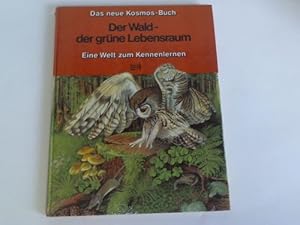 Der Wald, der grüne Lebensraum. Eine Welt zum Kennenlernen