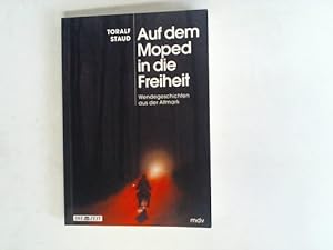 Bild des Verkäufers für Auf dem Moped in die Freiheit. Wendegeschichten aus der Altmark zum Verkauf von Celler Versandantiquariat