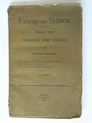 Bild des Verkufers fr Vortrge ber Nietzsche. Versuch einer Wiedergabe seiner Gedanken zum Verkauf von Celler Versandantiquariat