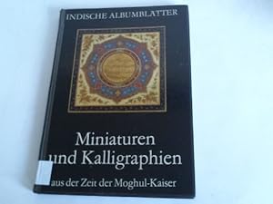 Seller image for Miniaturen und Kalligraphien aus der Zeit der Moghul-Kaiser for sale by Celler Versandantiquariat