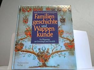 Seller image for Familiengeschichte und Wappenkunde. Ein Wegweiser zur Genealogie und Heraldik for sale by Celler Versandantiquariat