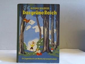 Seller image for Das grne Reich. Ein Buch vom Wald und seinem Leben for sale by Celler Versandantiquariat
