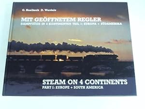 Immagine del venditore per Mit geffnetem Regler. Dampfzge in 4 Kontinenten. Teil I: Europa + Sdamerika. Steam on 4 continents. Part I: Europe + South America venduto da Celler Versandantiquariat