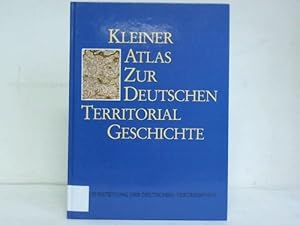 Image du vendeur pour Kleiner Atlas zur deutschen Territorialgeschichte mis en vente par Celler Versandantiquariat