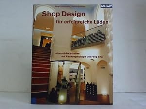 Imagen del vendedor de Shop-Design fr erfolgreiche Lden. Atmosphre schaffen mit Raumpsychologie und Feng-Shui a la venta por Celler Versandantiquariat