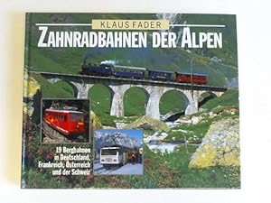 Bild des Verkufers fr Zahnradbahnen der Alpen. 19 Bergbahnen in Deutschland, Frankreich, sterreich und der Schweiz zum Verkauf von Celler Versandantiquariat
