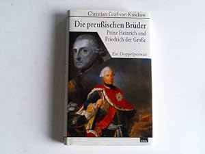 Seller image for Die preussischen Brder. Prinz Heinrich und Friedrich der Grosse. Ein Doppelportrait for sale by Celler Versandantiquariat