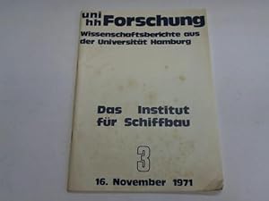 Uni hh. Forschung. Wissenschaftsberichte aus der Universität Hamburg: Das Institut für Schiffbau....