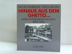 Seller image for Hinaus aus dem Ghetto. Juden in Frankfurt am Main 1800 - 1950 for sale by Celler Versandantiquariat