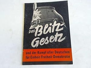 Bild des Verkufers fr Das Blitz-Gesetz und der Kampf aller Deutschen fr Einheit-Freiheit-Demokratie zum Verkauf von Celler Versandantiquariat