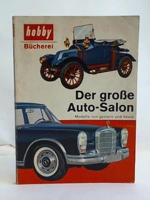 Image du vendeur pour Der groe Auto-Salon. Modele von gestern und heute mis en vente par Celler Versandantiquariat