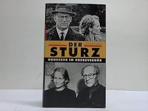 Bild des Verkufers fr Der Sturz. Erich Honecker im Kreuzverhr zum Verkauf von Celler Versandantiquariat